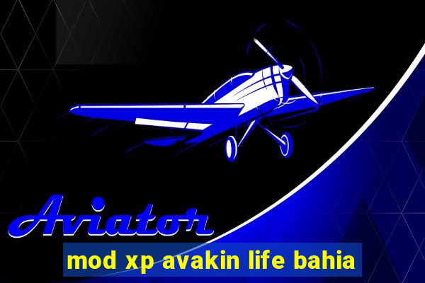 mod xp avakin life bahia